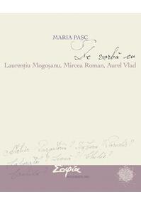 Copertă produs De vorbă cu Laurențiu Mogoșanu, Mircea Roman, Aurel Vlad