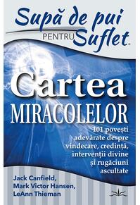 Copertă produs Supă de pui pentru suflet. Cartea miracolelor