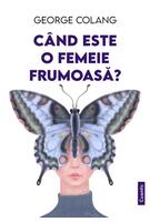 C&acirc;nd este o femeie frumoasă?