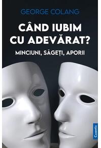 Copertă produs C&acirc;nd iubim cu adevărat?