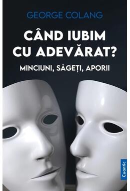 Copertă produs C&acirc;nd iubim cu adevărat?
