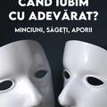 Copertă produs C&acirc;nd iubim cu adevărat? - gallery small 