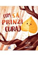 Cum să prinzi curaj