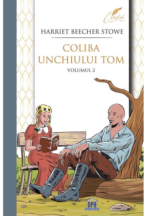 Copertă produs Coliba unchiului Tom (Vol. 2)