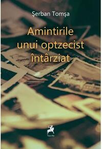 Copertă produs Amintirile unui optzecist &icirc;nt&acirc;rziat