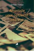 Imagine produs Amintirile unui optzecist &icirc;nt&acirc;rziat
