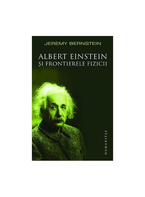 Copertă produs Albert Einstein şi frontierele fizicii - gallery big 1