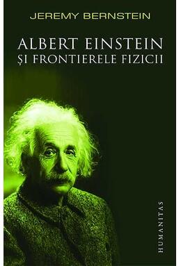 Copertă produs Albert Einstein şi frontierele fizicii
