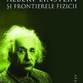 Copertă produs Albert Einstein şi frontierele fizicii - gallery small 