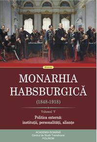 Copertă produs Monarhia Habsburgică (1848-1918) • Volumul V