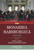 Monarhia Habsburgică (1848-1918) &bull; Volumul V
