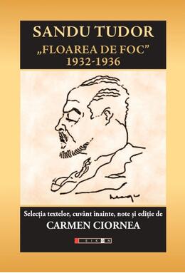 Copertă produs Sandu Tudor - Floarea de foc 1932-1936
