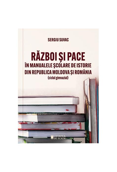 Copertă produs Război și pace &icirc;n manualele școlare de istorie din Republica Moldova și Rom&acirc;nia
