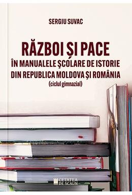 Copertă produs Război și pace &icirc;n manualele școlare de istorie din Republica Moldova și Rom&acirc;nia