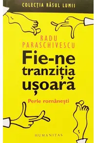 Fie-ne tranziția ușoară!