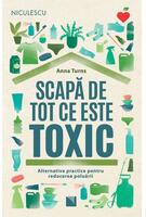 Scapă de tot ce este toxic