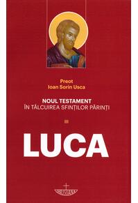 Copertă produs Noul Testament &icirc;n t&acirc;lcuirea sfinților părinți (Vol. 3) - Luca