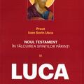 Copertă produs Noul Testament &icirc;n t&acirc;lcuirea sfinților părinți (Vol. 3) - Luca - gallery small 