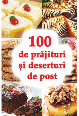 Copertă produs 100 de prăjituri și deserturi de post