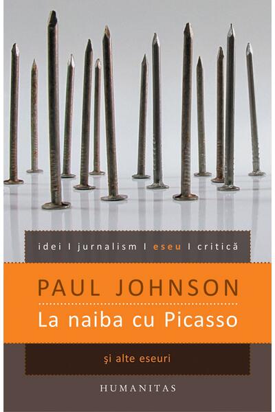 La naiba cu Picasso şi alte eseuri