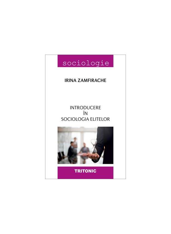Copertă produs Introducere &icirc;n sociologia elitelor - gallery big 1