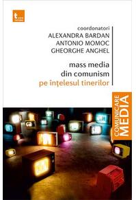 Copertă produs Mass media din comunism pe înțelesul tinerilor