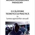Copertă produs O călătorie teoretică și practică în lumea agresorilor sexuali - gallery small 