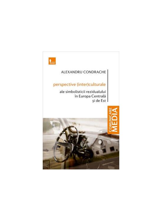 Copertă produs Perspective (inter)culturale ale simbolisticii rezidualului &icirc;n Europa Centrală și de Est - gallery big 1