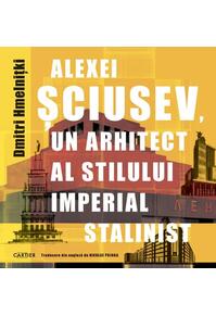 Copertă produs Alexei Șciusev