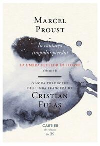 Copertă produs La umbra fetelor în floare. În căutarea timpului pierdut (Vol. 2)