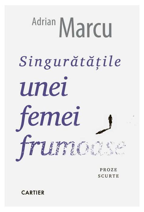 Copertă produs Singurătățile unei femei frumoase