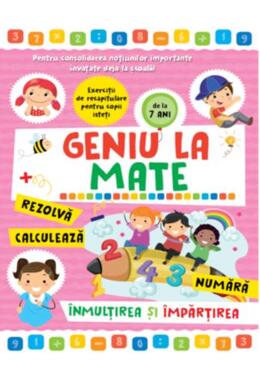 Copertă produs Geniu la mate &ndash; rezolvă, calculează, numără, &icirc;nmulțirea și &icirc;mpărțirea (Vol. 3)