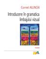 Copertă produs Introducere &icirc;n gramatica limbajului vizual - thumb 1