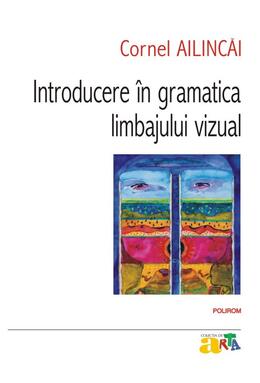 Copertă produs Introducere &icirc;n gramatica limbajului vizual