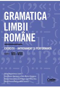 Copertă produs Gramatica limbii rom&acirc;ne. Exerciții &ndash; antrenament și performanță. Clasele VII-VIII