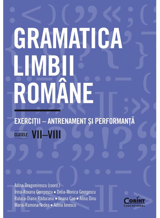 Copertă produs Gramatica limbii rom&acirc;ne. Exerciții &ndash; antrenament și performanță. Clasele VII-VIII - gallery big 1