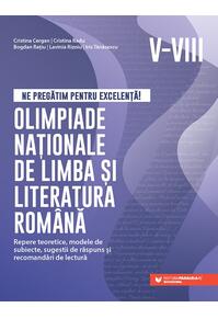 Copertă produs Ne pregătim pentru excelență! Olimpiade naționale de limba și literatura română – Clasele V-VIII