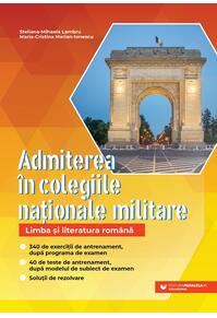 Copertă produs Admiterea &icirc;n colegiile naționale militare &ndash; Limba și literatura rom&acirc;nă