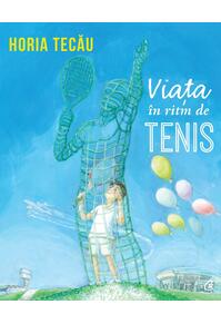 Copertă produs Viața &icirc;n ritm de tenis