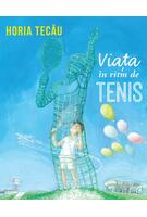 Viața &icirc;n ritm de tenis