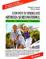 Copertă produs Cum pot fi vindecate artroza și reumatismul - thumb 1