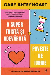 Copertă produs O super tristă și adevărată poveste de iubire