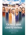 Copertă produs Ce nu-ți spun c&acirc;nd &icirc;ți vorbesc - thumb 1