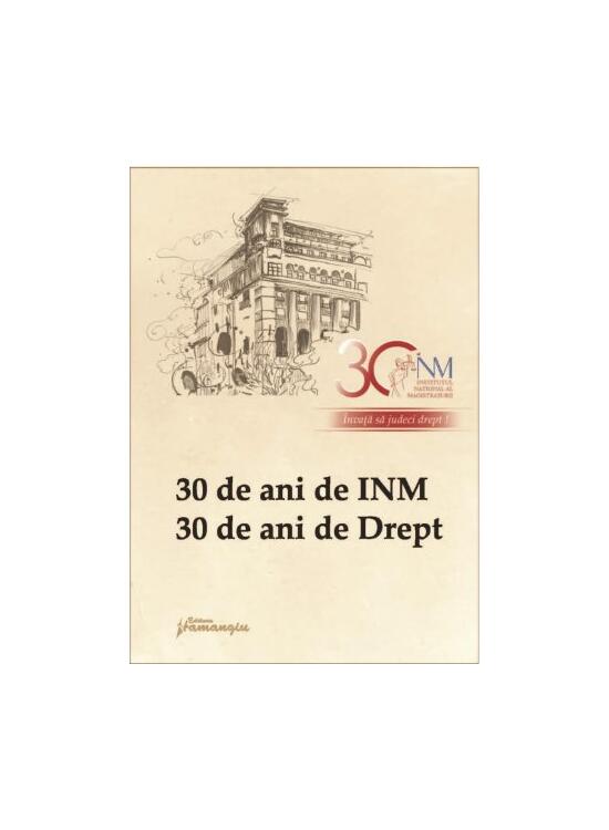 Copertă produs 30 de ani de INM, 30 de ani de Drept - gallery big 1