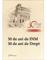 Copertă produs 30 de ani de INM, 30 de ani de Drept - thumb 1