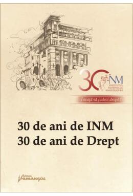 Copertă produs 30 de ani de INM, 30 de ani de Drept