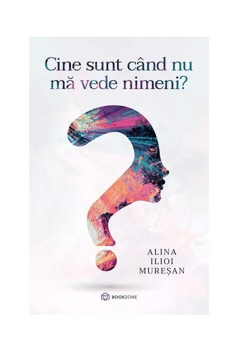 Copertă produs Cine sunt c&acirc;nd nu mă vede nimeni?