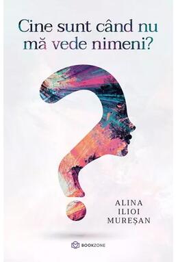 Copertă produs Cine sunt c&acirc;nd nu mă vede nimeni?