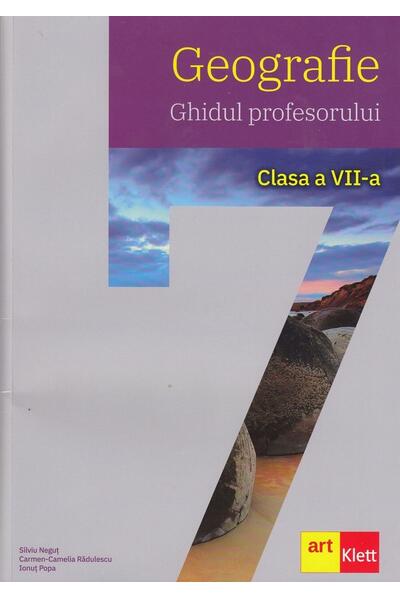 Geografie. Ghidul profesorului. Clasa a VII-a
