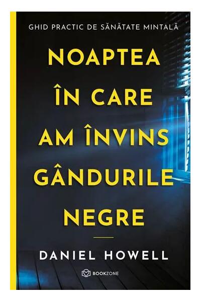 Noaptea &icirc;n care am &icirc;nvins g&acirc;ndurile negre